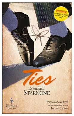 Ties / Domenico Starnone ; translated from the Italian by Jhumpa Lahiri.