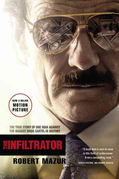 The infiltrator : the true story of one man against the biggest drug cartel in history / Robert Mazur.