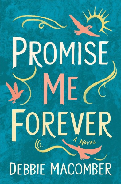 Promise me forever / Debbie Macomber.