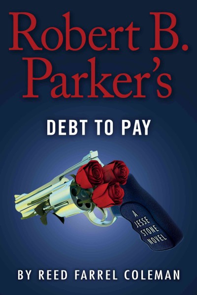 Robert B. Parker's debt to pay / Reed Farrel Coleman.