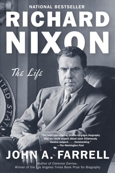 Richard Nixon : the life / John A. Farrell.