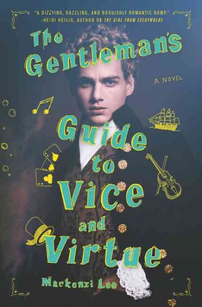 Montague Siblings.  Bk 1  : The gentleman's guide to vice and virtue / Mackenzi Lee.