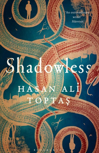 Shadowless / Hasan Ali Toptas ; translated from Turkish by Maureen Freely and John Angliss.