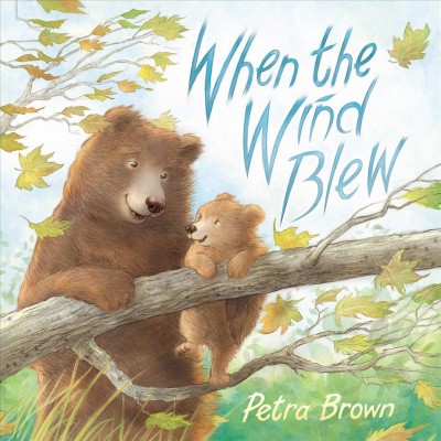 When the wind blew / written and illustrated by Petra Brown.