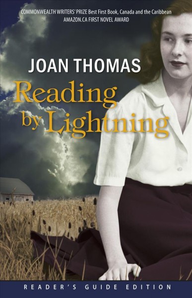 Reading by lightning / Joan Thomas ; with an afterword by Lisa Moore.