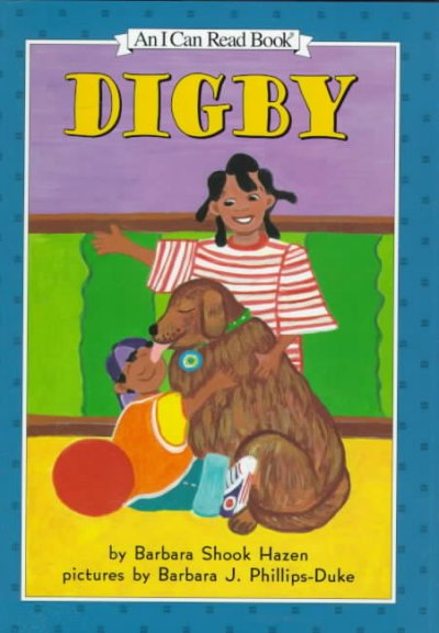Digby / story by Barbara Shook Hazen ; pictures by Barbara J. Phillips-Duke.