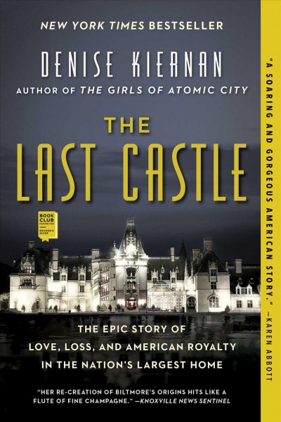 The last castle : the epic story of love, loss, and American royalty in the nation's largest home / Denise Kiernan.