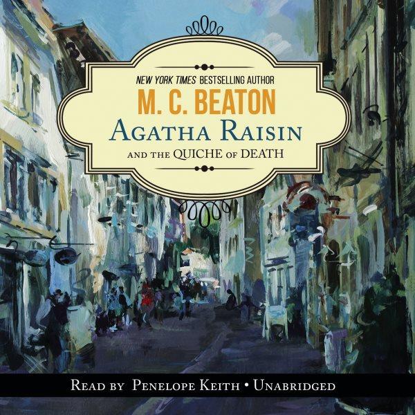 Agatha Raisin and the quiche of death / M.C. Beaton.
