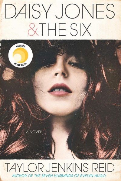 Daisy Jones & the six : a novel / Taylor Jenkins Reid.