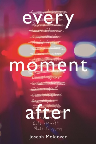 Every moment after / by Joseph Moldover.