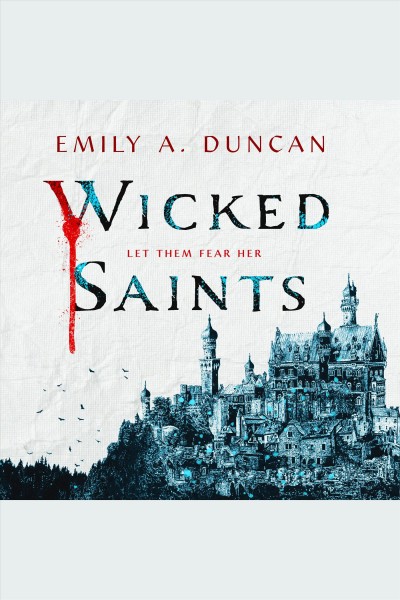 Wicked saints / Emily A. Duncan.