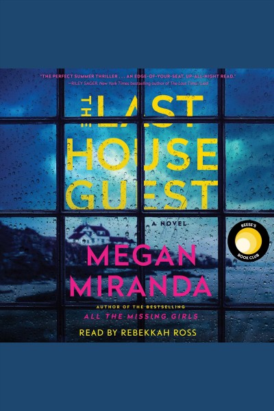 The last house guest [electronic resource] : a novel / Megan Miranda.