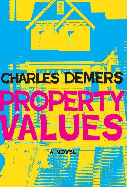 Property values / Charles Demers.