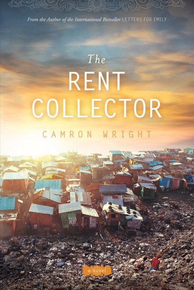 The rent collector : a novel / Camron Wright.