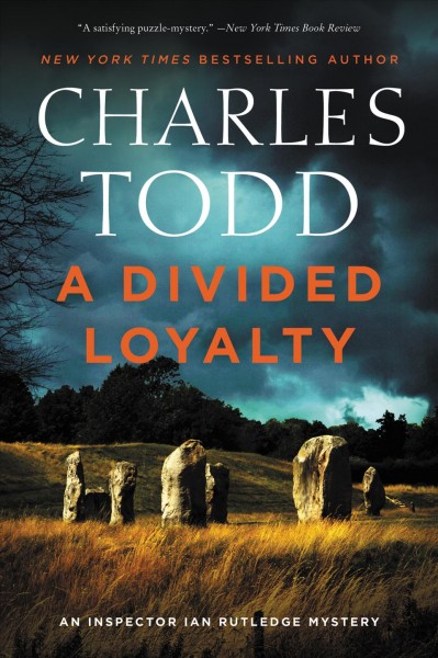 A divided loyalty : an Inspector Ian Rutledge mystery / Charles Todd.