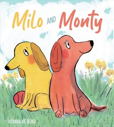 Milo and Monty / Roxana de Rond.