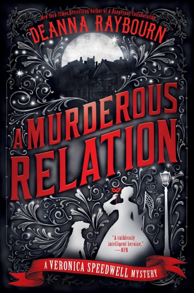 A murderous relation / Deanna Raybourn.