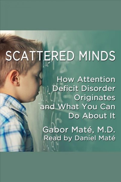 Scattered Minds / by Gabor Mate.