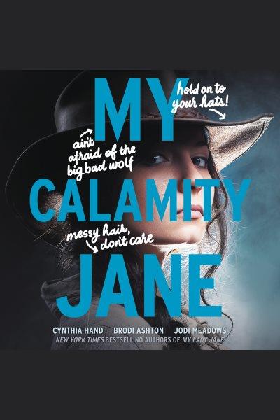 My Calamity Jane / Cynthia Hand ; Brodi Ashton ; Jodi Meadows.