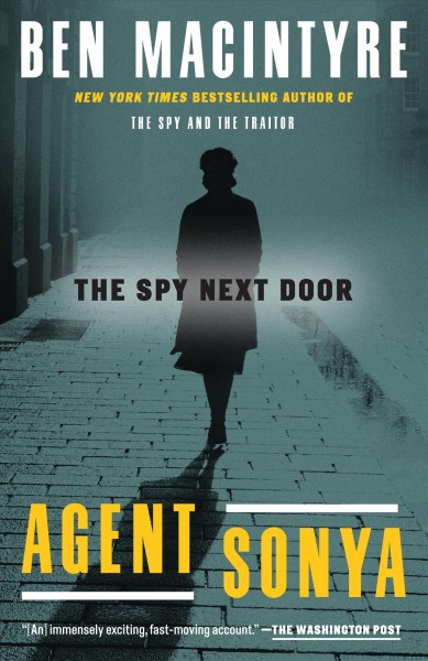 Agent Sonya : Moscow's most daring wartime spy / Ben Macintyre.