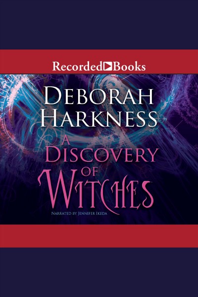 A discovery of wiches / Deborah Harkness.