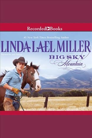 Big sky mountain [electronic resource] : Parable, montana series, book 2. Linda Lael Miller.