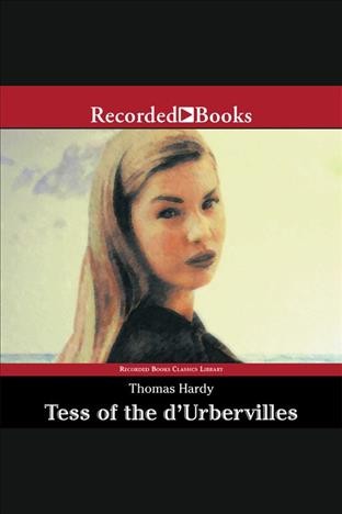 Tess of the d'urbervilles [electronic resource]. Thomas Hardy.
