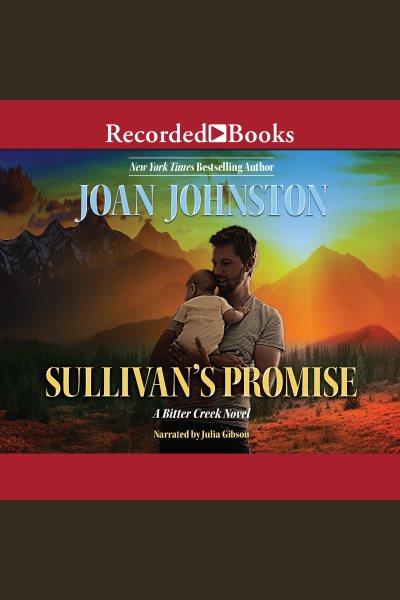 Sullivan's promise [electronic resource] : Bitter creek series, book 12. Joan Johnston.