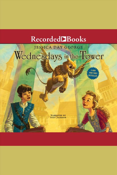 Wednesdays in the tower [electronic resource] : Castle glower series, book 2. George Jessica Day.