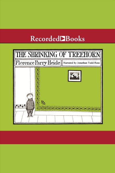 The shrinking of treehorn [electronic resource]. Florence Parry Heide.