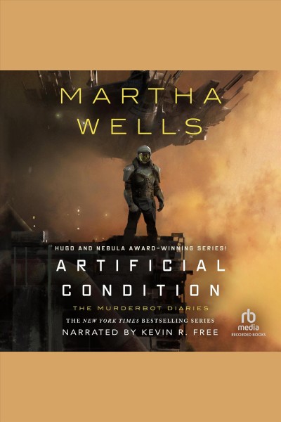 Artificial condition [electronic resource] : The murderbot diaries, book 2. Martha Wells.