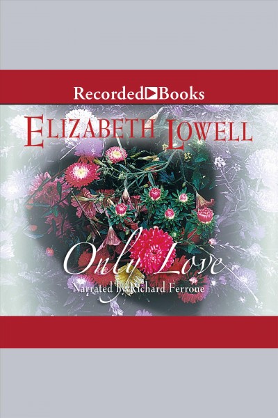 Only love [electronic resource] : Only series, book 4. Lowell Elizabeth.