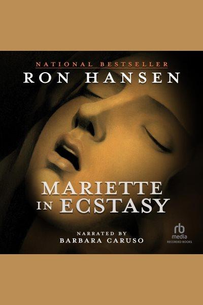 Mariette in ecstasy [electronic resource]. Ron Hansen.