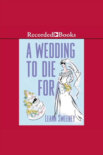 A wedding to die for [electronic resource] : Yellow rose mystery series, book 2. Leann Sweeney.