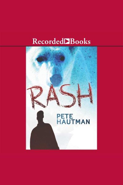 Rash [electronic resource]. Pete Hautman.