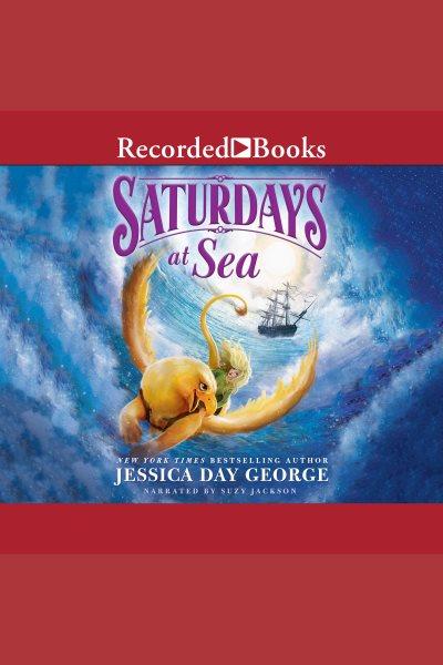 Saturdays at sea [electronic resource] : Castle glower series, book 5. George Jessica Day.