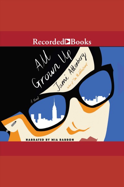All grown up [electronic resource]. Attenberg Jami.