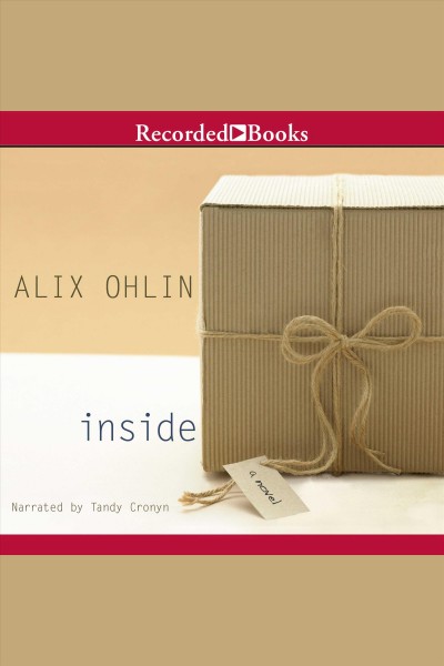 Inside [electronic resource]. Alix Ohlin.