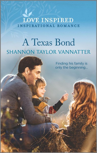 A Texas bond / Shannon Taylor Vannatter.