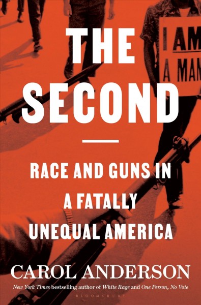 The second : race and guns in a fatally unequal America / Carol Anderson.