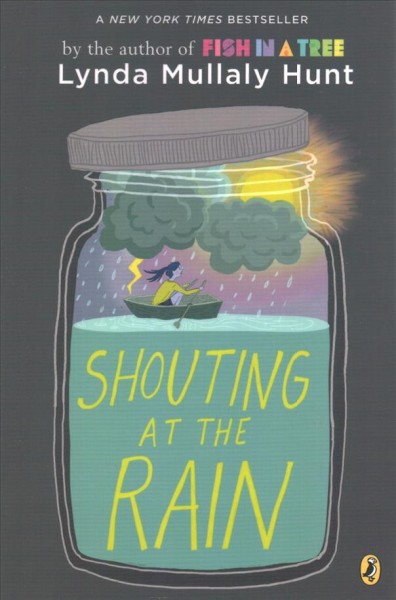 Shouting at the rain / Lynda Mullaly Hunt.
