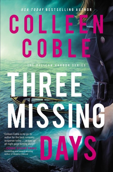 Three missing days : a Pelican Harbor novel / Colleen Coble.