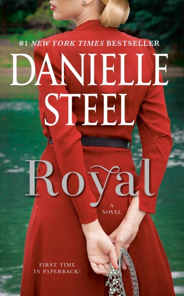 Royal : a novel / Danielle Steel.