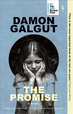 The promise : a novel / Damon Galgut.