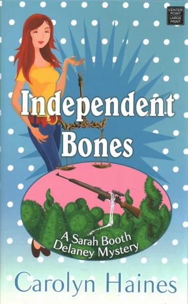 Independent bones [large print] / Carolyn Haines.