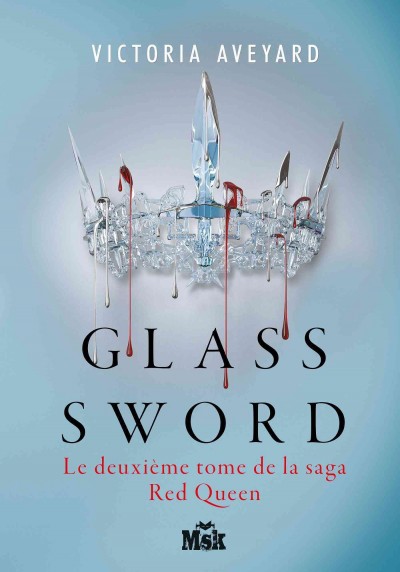 Glass sword : roman / Victoria Aveyard ; traduit de l'anglais (États-Unis) par Alice Delabre.