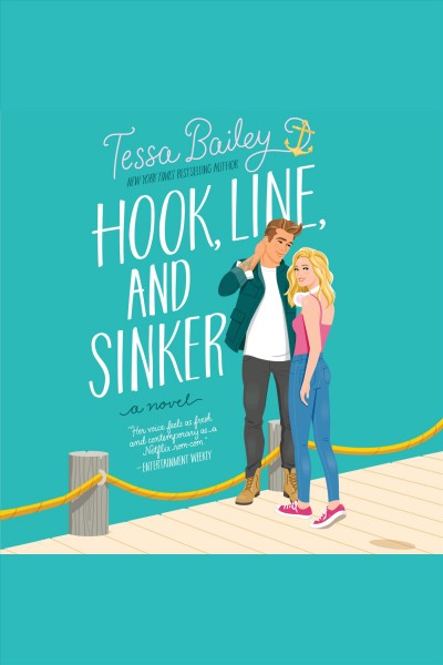 Hook, Line, and Sinker [electronic resource] / Tessa Bailey.