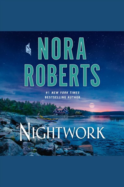 Nightwork [electronic resource] : A novel. Nora Roberts.