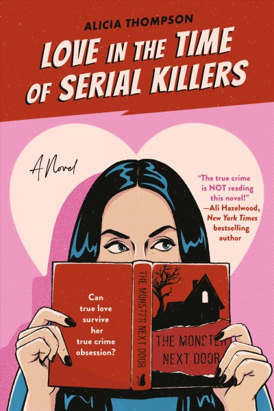 Love in the time of serial killers : a novel / Alicia Thompson.