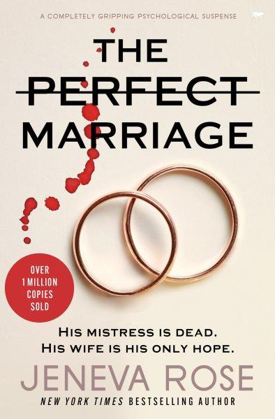 The Perfect Marriage [electronic resource] : A Completely Gripping Psychological Suspense.